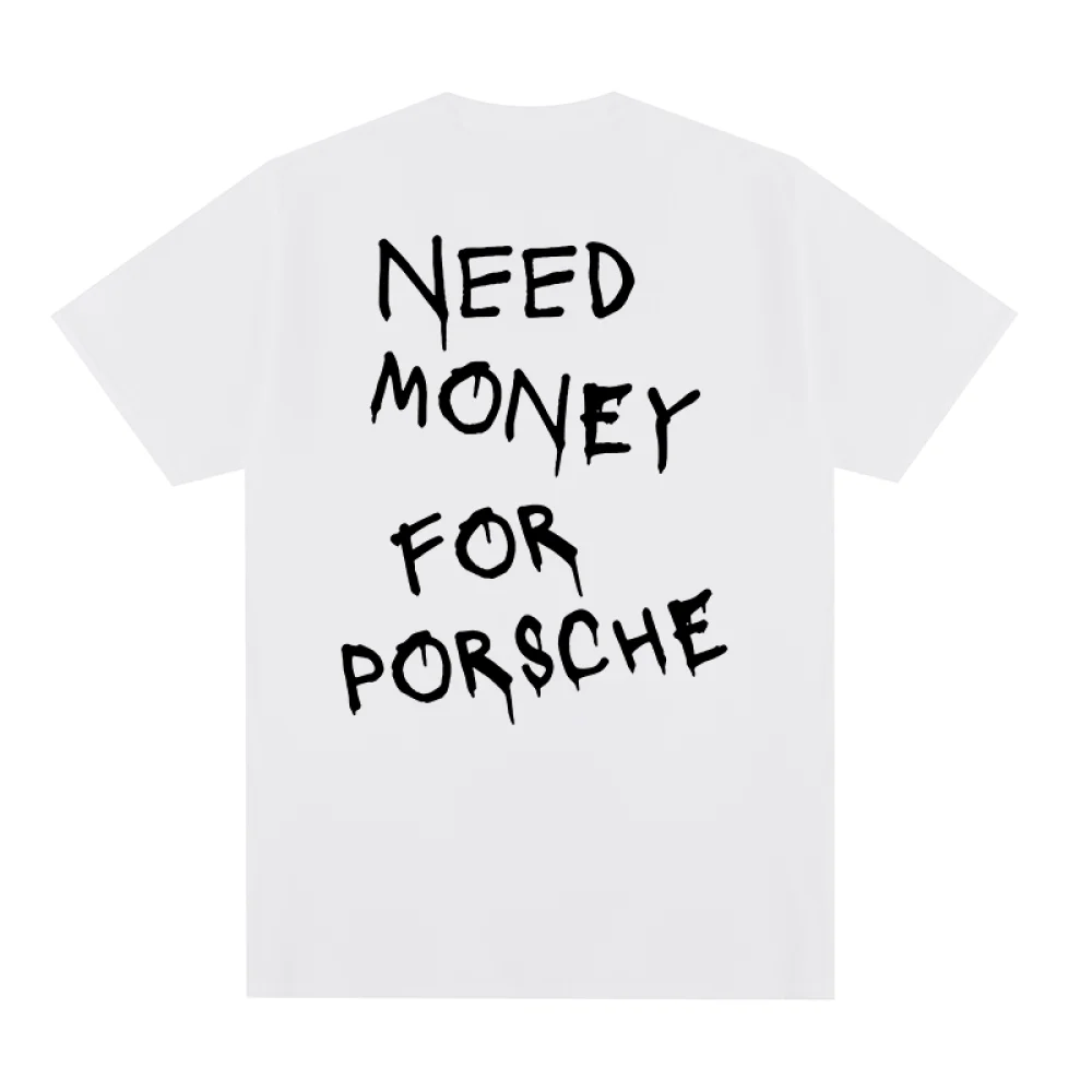 Need Money For Porsche - Unisex